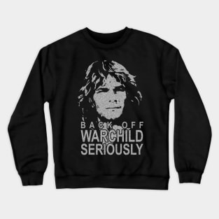 Back Off Warchild Seriously Point Break Crewneck Sweatshirt